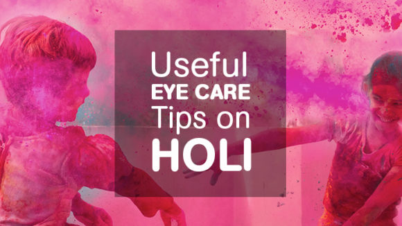 Useful Eye Care Tips on Holi